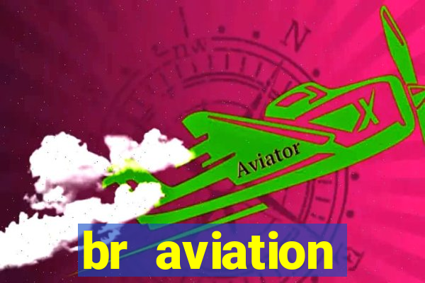 br aviation trabalhe conosco